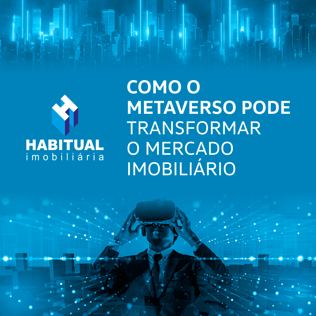 Como funciona o Metaverso no mercado imobiliário