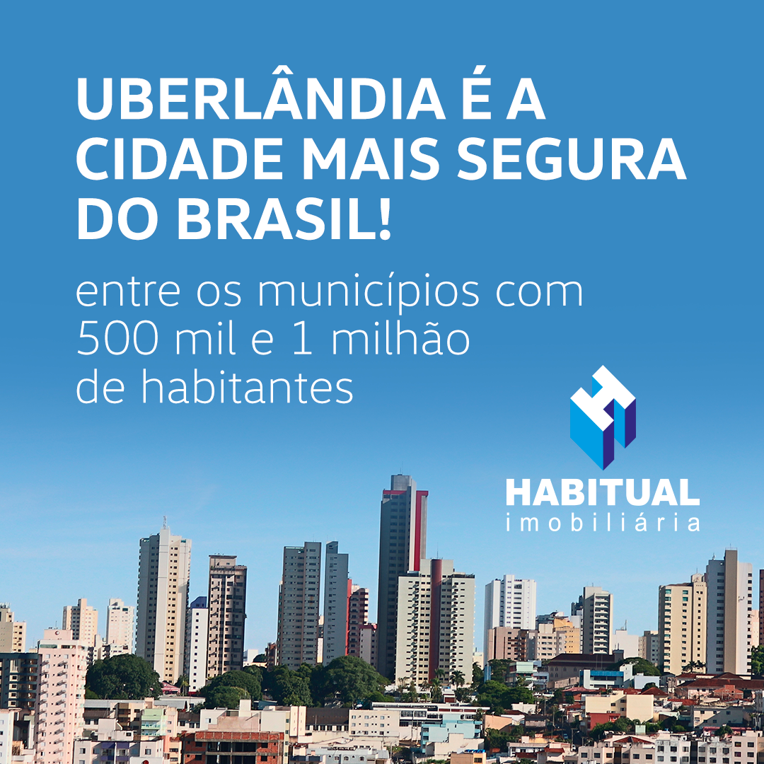 Uberlândia é a cidade mais segura do Brasil!