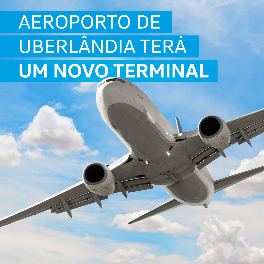 Aeroporto de Uberlândia terá um novo terminal.